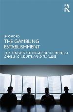 The gambling establishment : Challenging the power of the modern gambling industry and its allies