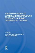 Crop Reactions to Water and Temperature Stresses in Humid, Temperate Climates