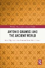 Antonio Gramsci and the Ancient World