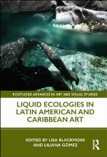 Liquid Ecologies in Latin American and Caribbean Art