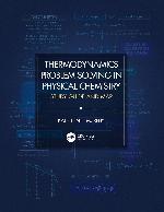 Thermodynamics Problem Solving in Physical Chemistry