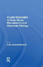 Plant Diseases of Viral, Viroid, Mycoplasma and Uncertain Etiology