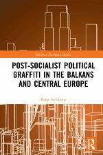 Post-Socialist Political Graffiti in the Balkans and Central Europe