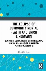 The Eclipse of Community Mental Health and Erich Lindemann