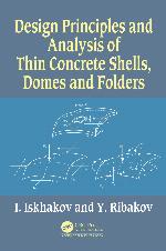 Design Principles and Analysis of Thin Concrete Shells, Domes and Folders