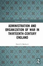 Administration and Organization of War in Thirteenth-Century England