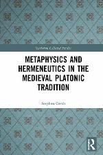 Metaphysics and Hermeneutics in the Medieval Platonic Tradition