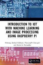 Introduction to Computer Vision, Machine Learning, and Deep Learning, Applications Using Raspberry Pi