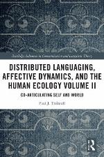 Distributed Languaging, Affective Dynamics, and the Human Ecology Volume II