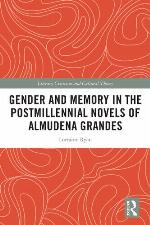 Gender and Memory in the Postmillennial Novels of Almudena Grandes