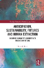 Anticipation, Sustainability, Futures and Human Extinction
