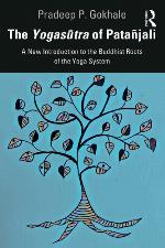 The Yogasūtra of Patañjali : a new introduction to the Buddhist roots of the yoga system