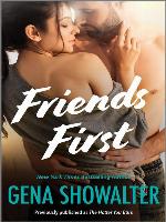 Friends First (Previously published as "The Hotter You Burn")