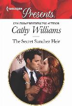 The Secret Sanchez Heir: A sensual story of passion and romance (Harlequin Presents)