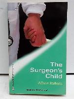 The Surgeon's Child (Harlequin Medical Romance, 125)