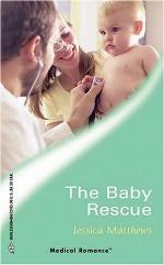 The Baby Rescue: Medical Romance