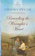 Branding the Wrangler's Heart (Heartsong Presents)