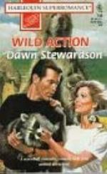 Wild Action (Harlequin Superromance No. 748)