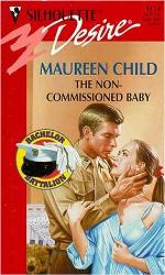 Non - Commissioned Baby (The Bachelor Battalion) (Silhouette Desire)