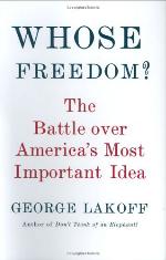Whose Freedom?: The Battle Over America's Most Important Idea