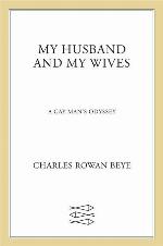 My Husband and My Wives: A Gay Man's Odyssey