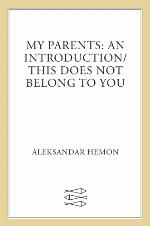 My Parents--An Introduction / This Does Not Belong to You