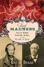 Reef Madness: Charles Darwin, Alexander Agassiz, and the Meaning of Coral