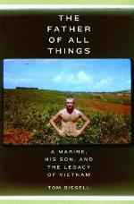 The Father of All Things: A Marine, His Son, and the Legacy of Vietnam