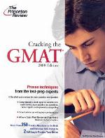 Cracking the GMAT, 2008 Edition (Graduate School Test Preparation)