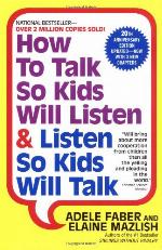 How to Talk So Kids Will Listen &amp; Listen So Kids Will Talk
