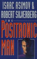 The Positronic Man