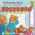 The Berenstain Bears and Too Much Pressure