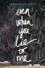 Even When You Lie to Me