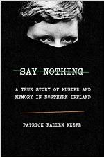 Say Nothing: A True Story of Murder and Memory in Northern Ireland