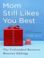 Mom Still Likes You Best