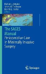 The SAGES Manual of Perioperative Care in Minimally Invasive Surgery (Whelan, the Sages Manual)