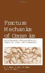 Fracture Mechanics of Ceramics