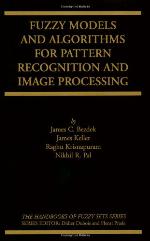 Fuzzy Models and Algorithms for Pattern Recognition and Image Processing