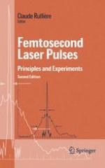 Femtosecond laser pulses principles and experiments : with 296 figures, including 3 color plates, and numerous experiments