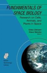 Fundamentals of Space Biology: Research on Cells, Animals, and Plants in Space (Space Technology Library, 18)