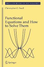 Functional Equations and How to Solve Them