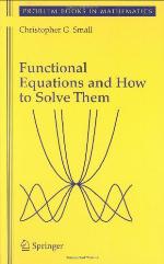 Functional Equations and How to Solve Them