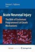 Acute Neuronal Injury: The Role of Excitotoxic Programmed Cell Death Mechanisms