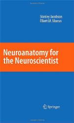 Neuroanatomy for the Neuroscientist
