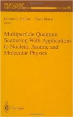 Multiparticle Quantum Scattering with Applications to Nuclear, Atomic and Molecular Physics