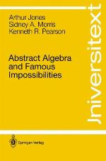 Abstract Algebra and Famous Impossibilities
