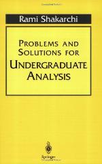 Problems and Solutions for Undergraduate Analysis