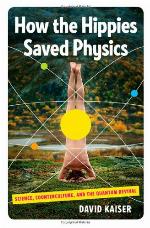 How the Hippies Saved Physics