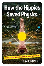 How the Hippies Saved Physics