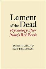 Lament of the Dead: Psychology After Jung's Red Book